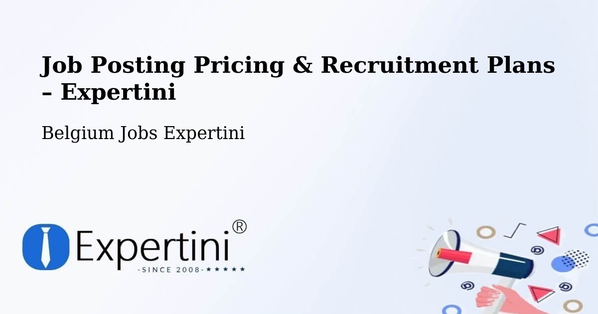 Job Posting Pricing & Recruitment Plans – Brussels - Brussels, Belgium Jobs Expertini