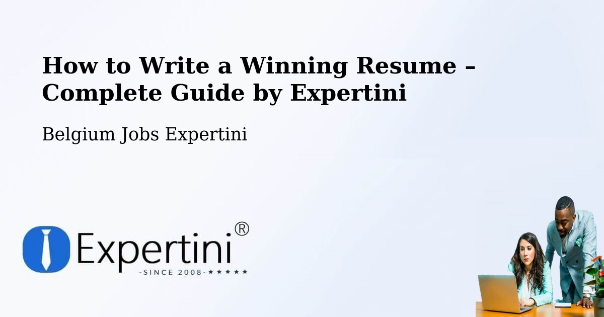 Resume Writing Guide for Job Seekers – Brussels - Brussels, Belgium Jobs Expertini